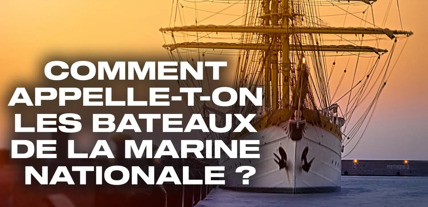 comment-appelle-t-on-les-bateaux-de-la-marine-nationale