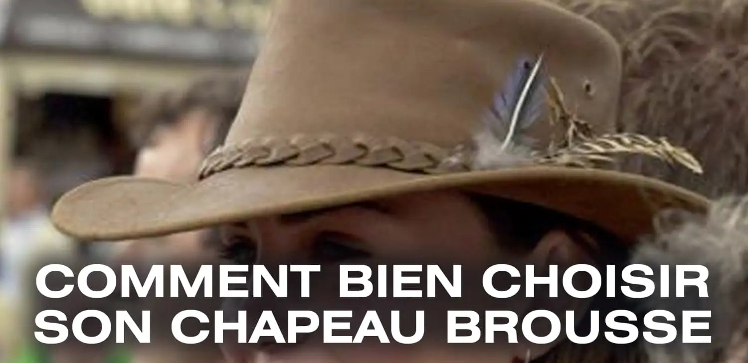 Comment bien choisir son chapeau brousse