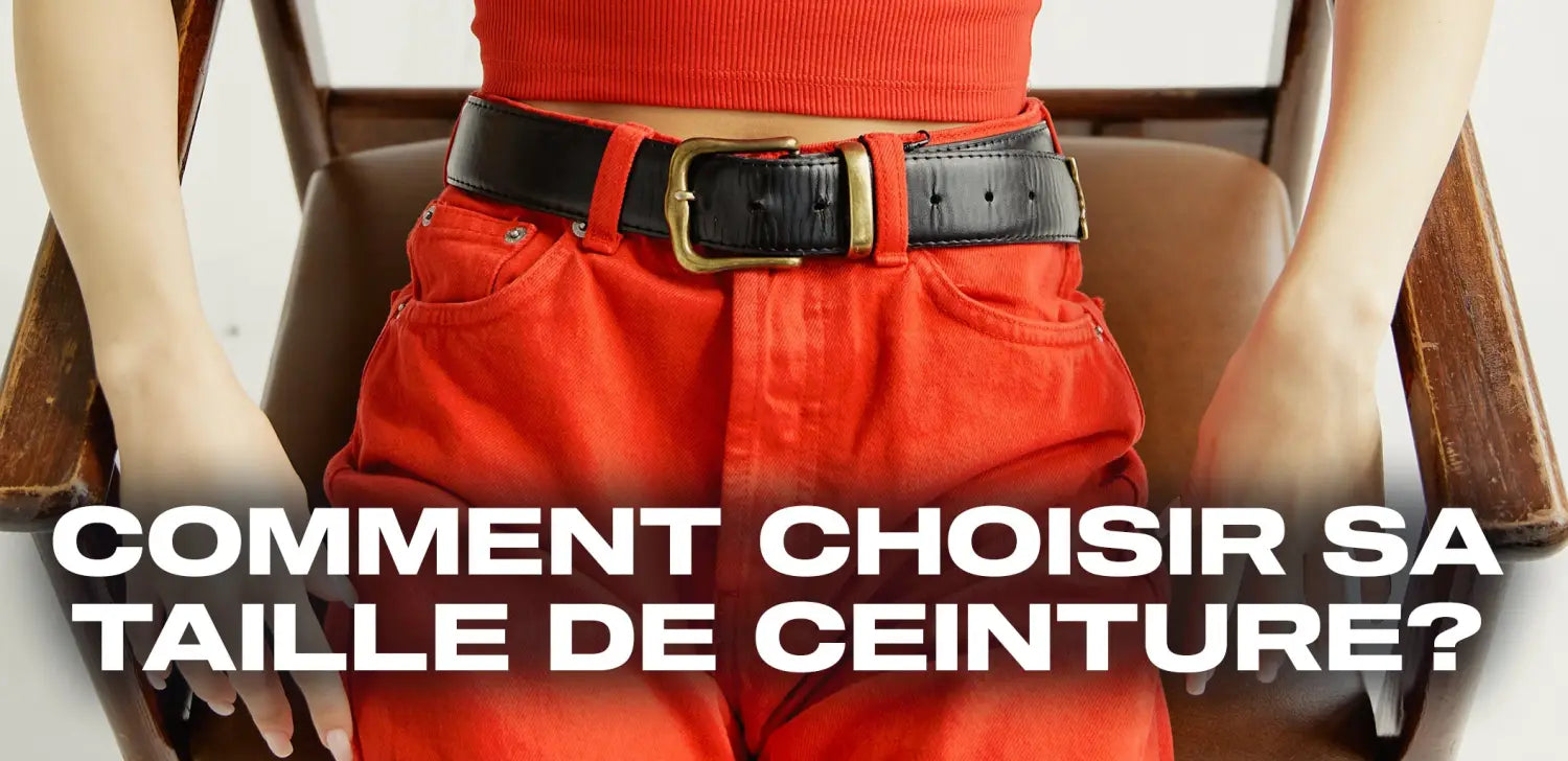Comment choisir sa taille de ceinture ?