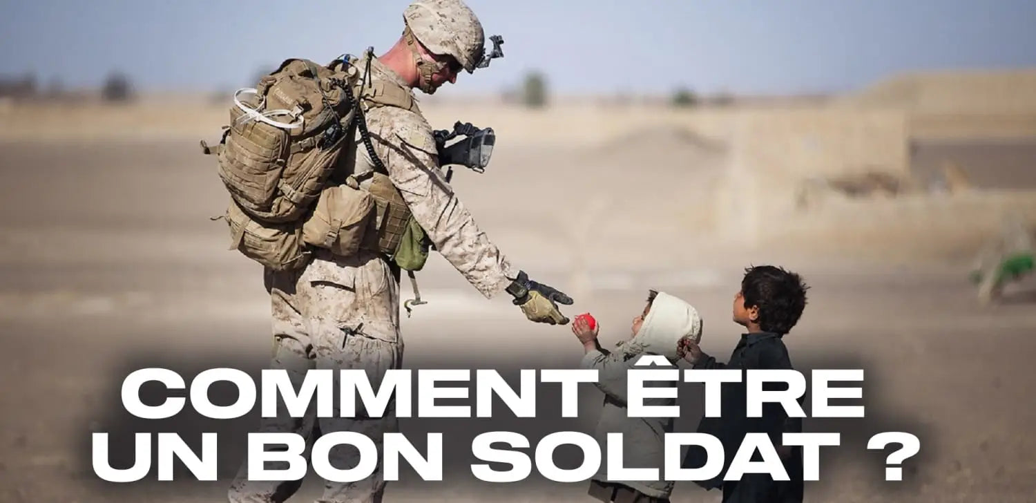Comment être un bon soldat ?