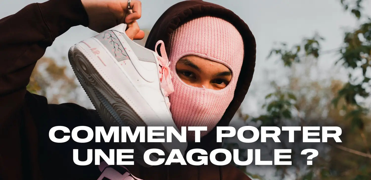 Comment porter une cagoule ?