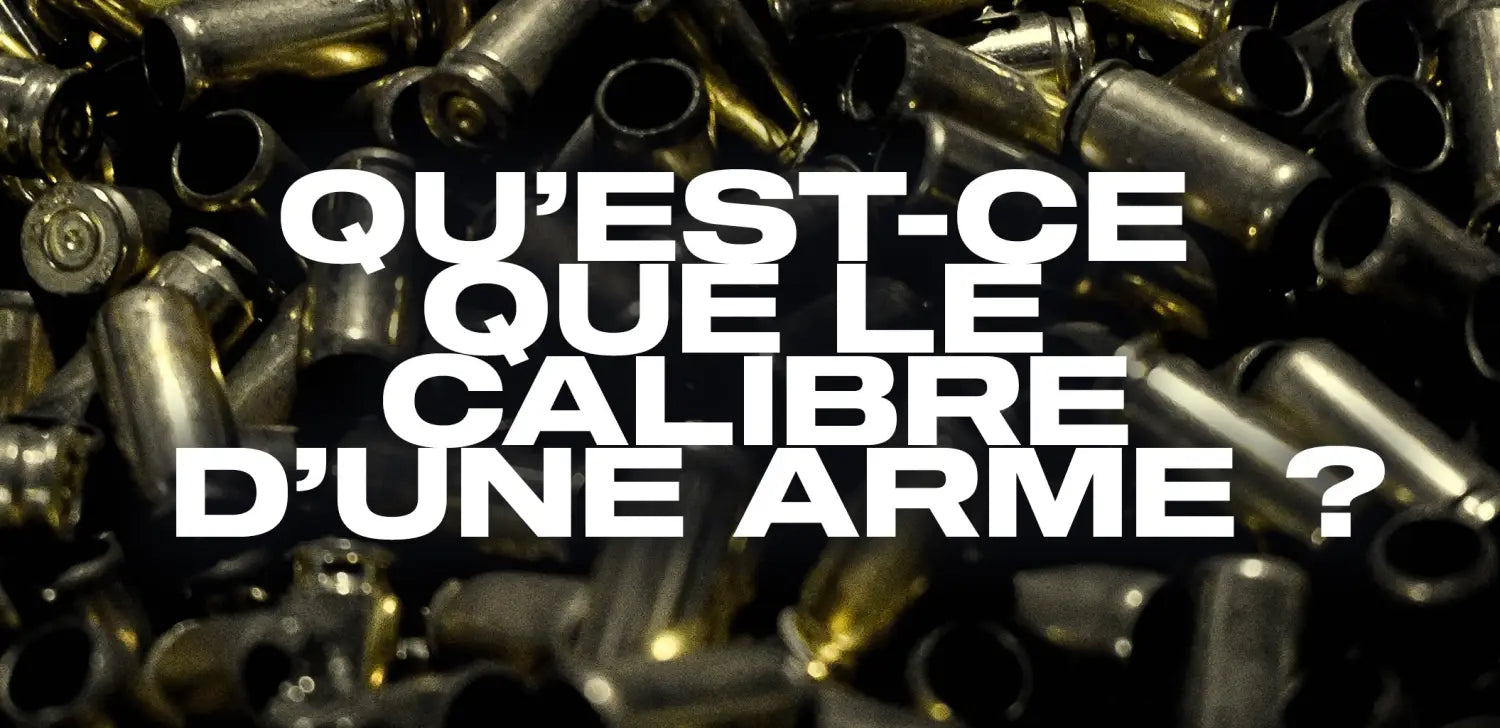 qu-est-ce-que-le-calibre-d-une-arme