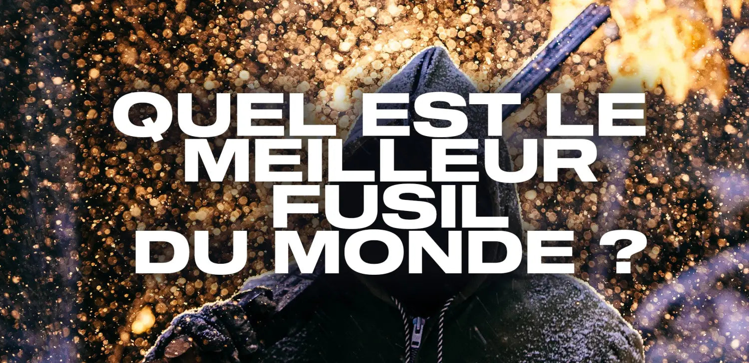 quel-est-le-meilleur-fusil-du-monde