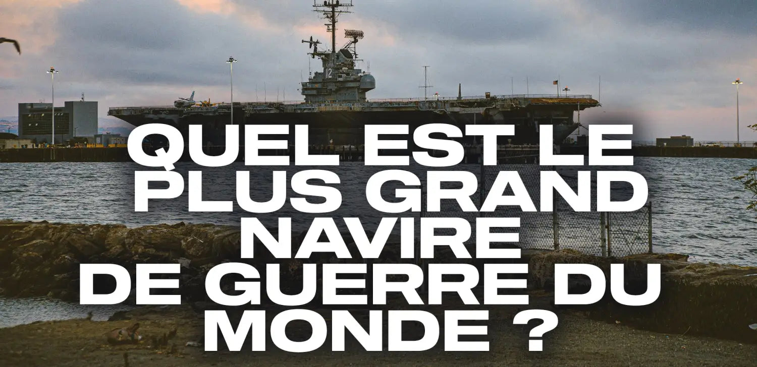 quel-est-le-plus-grand-navire-de-guerre-du-monde