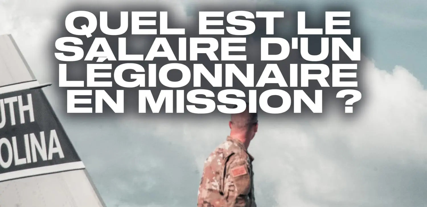 Quel est le salaire d’un légionnaire en mission ?