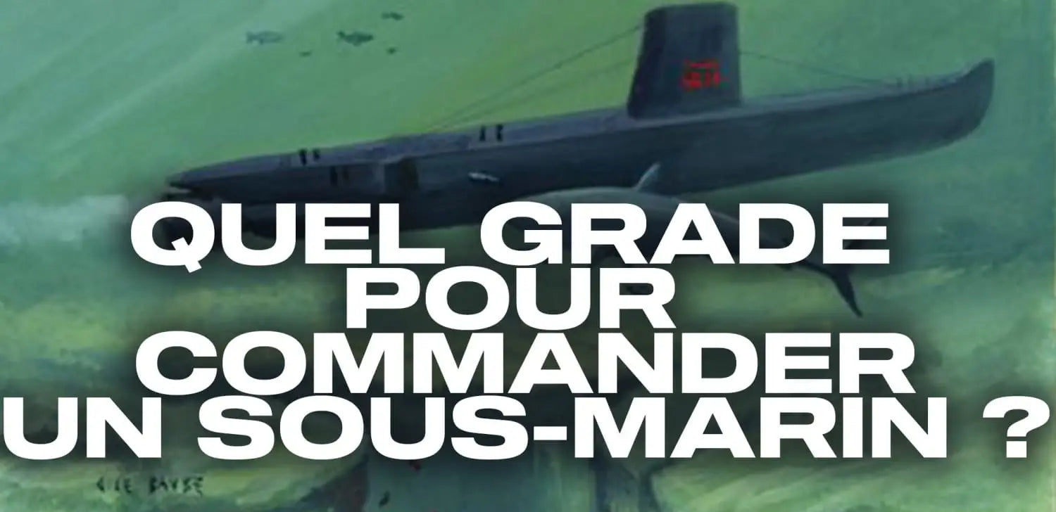 Quel grade pour commander un Sous-marin ?