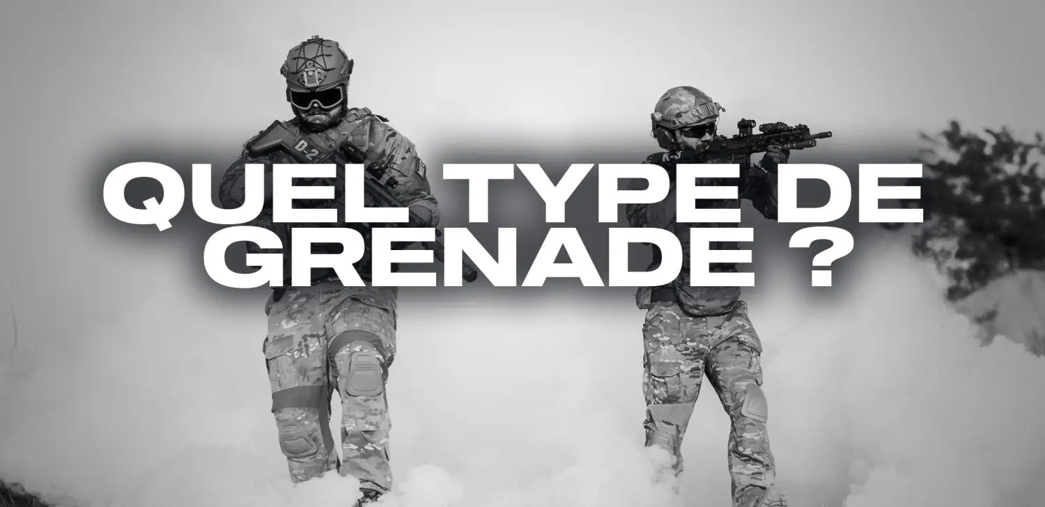 Quel type de grenade ?