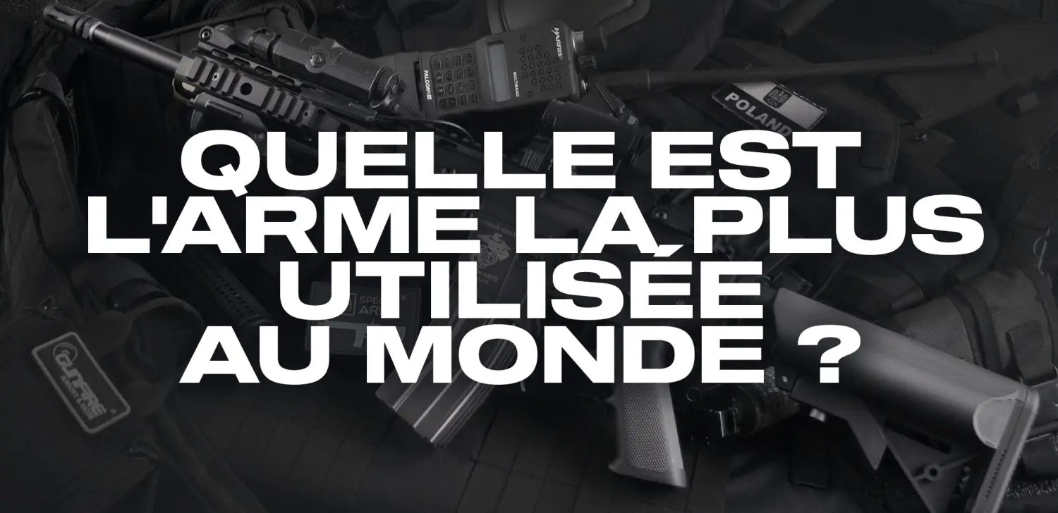 quelle-est-l-arme-la-plus-utilisée-au-monde