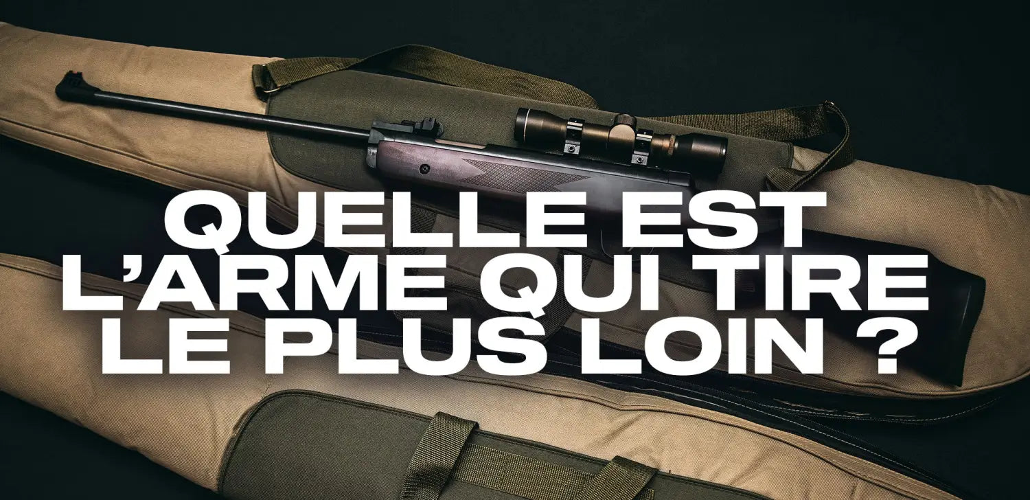 quelle-est-l-arme-qui-tire-le-plus-loin