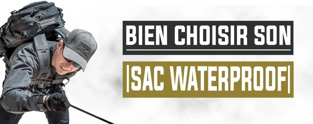 Comment choisir son sac waterproof