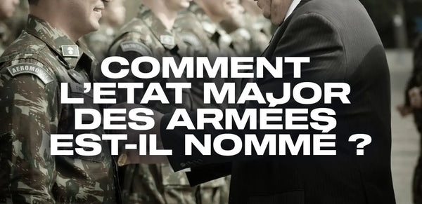 comment l'état major des armées est-il nommé ? - Surplus Militaires®