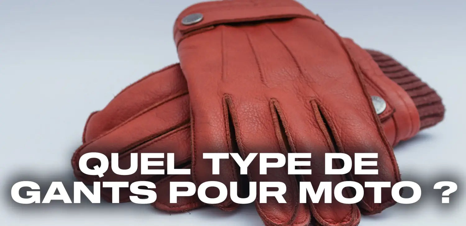 Comment bien choisir ses gants de moto?