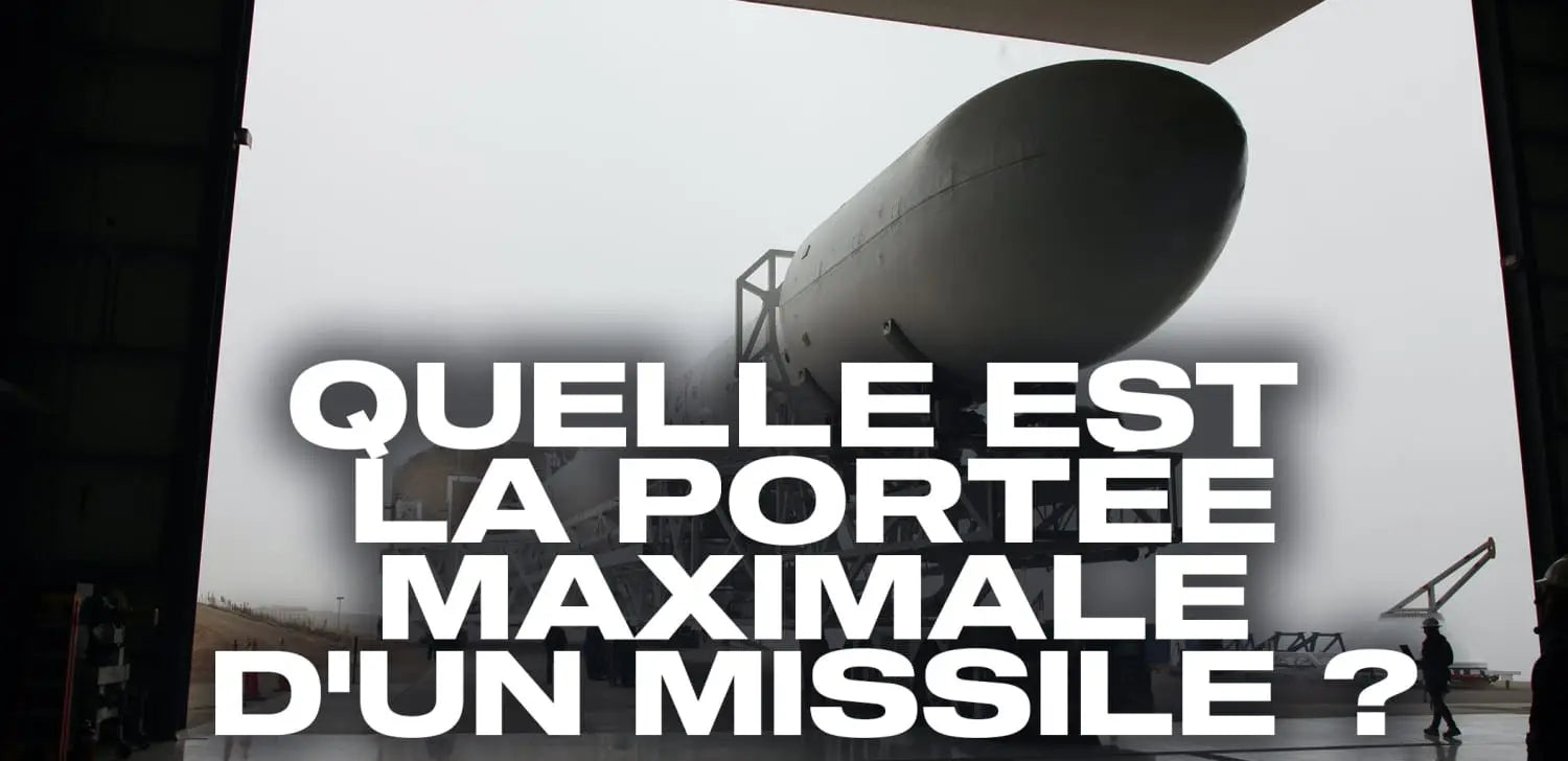 Quelle est la portée maximale d’un missile ?
