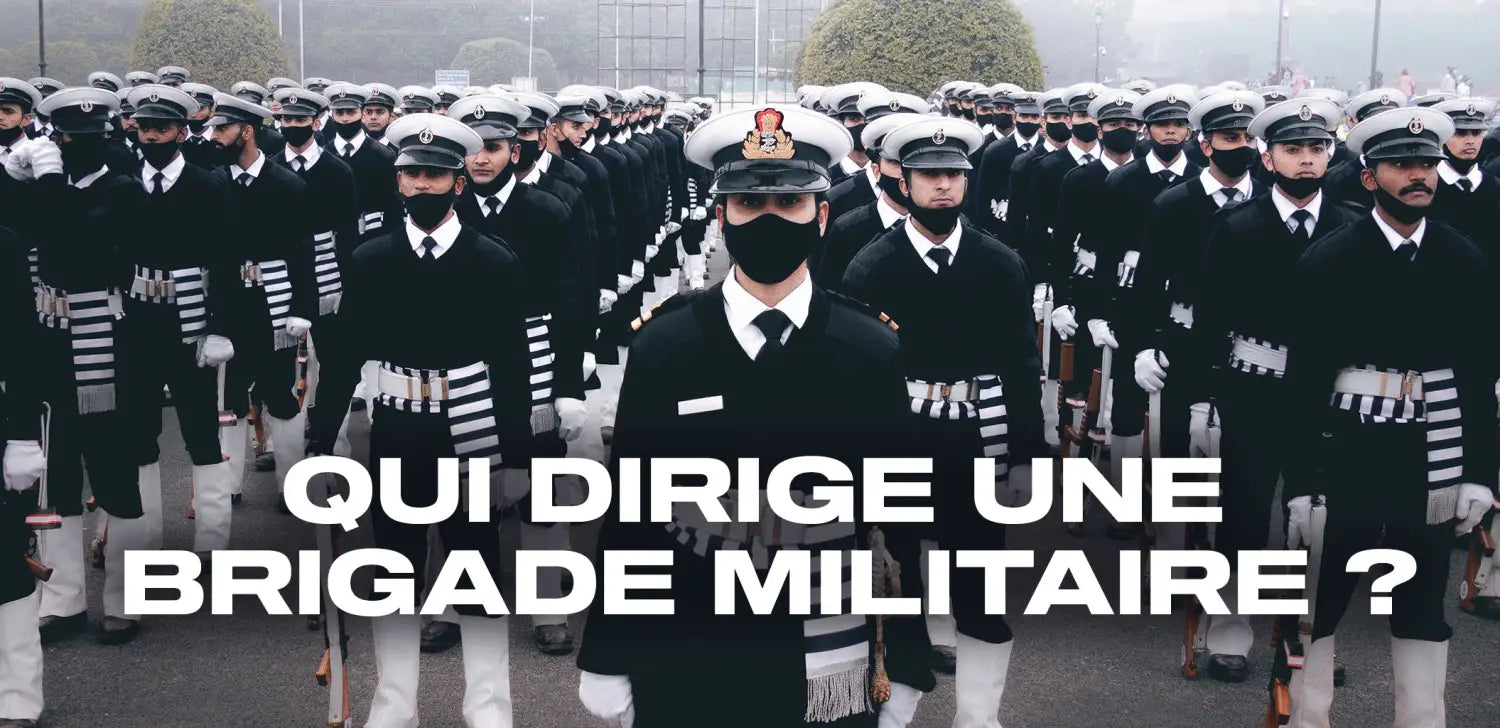Qui dirige une brigade militaire ?